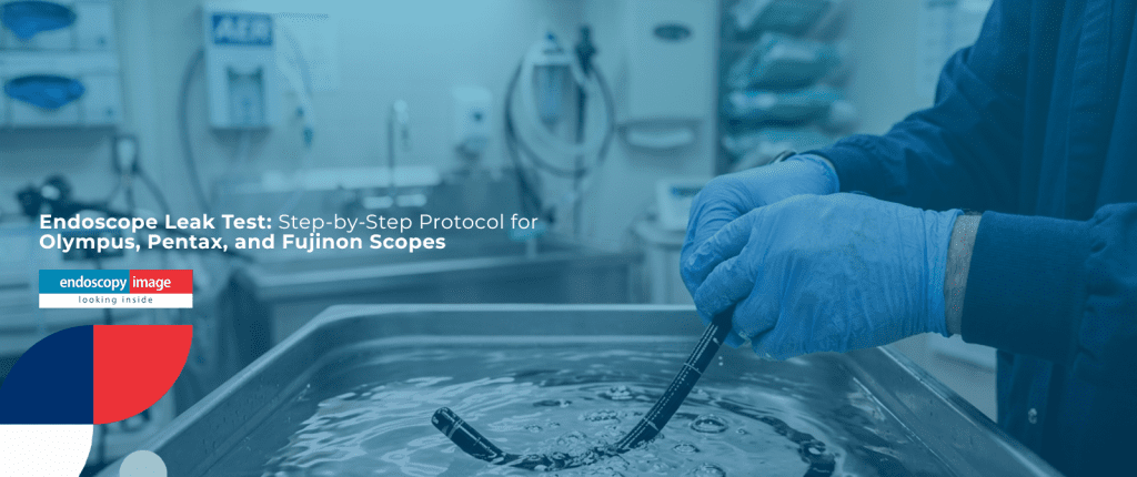 step-by-step-endoscope-leak-test-protocol-olympus-pentax-fujinon-flexible-scopes